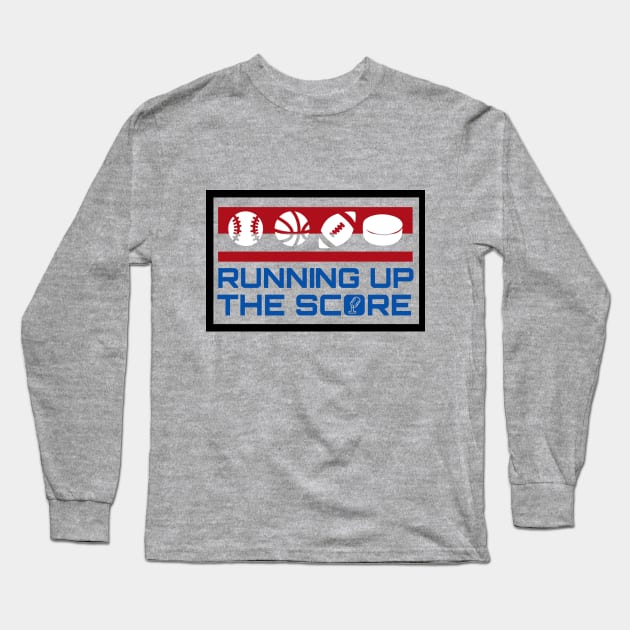 Running Up The Score Long Sleeve T-Shirt by RUTSSports